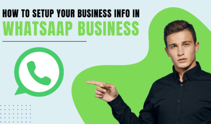 How to Set Up Your Business Info in WhatsApp Business